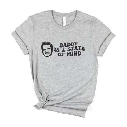 Daddy is a State of Mind T-Shirt