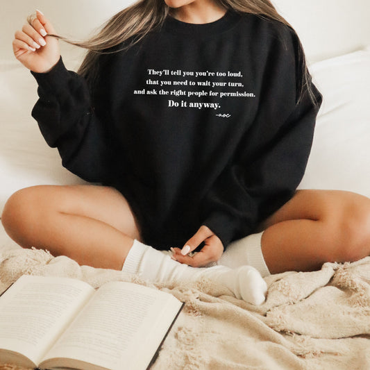 Do It Anyway Sweatshirt