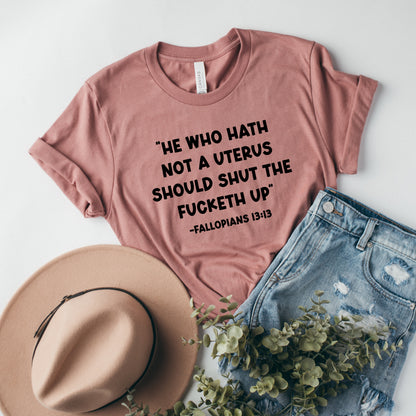 He Who Hath Not a Uterus T-Shirt