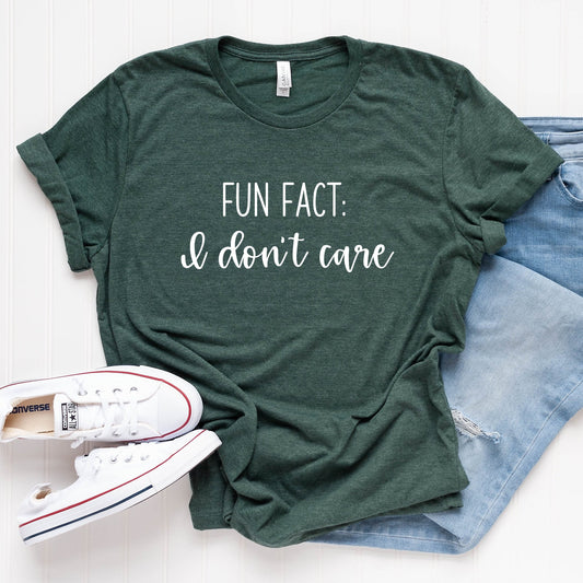 Fun Fact I Don't Care T-Shirt