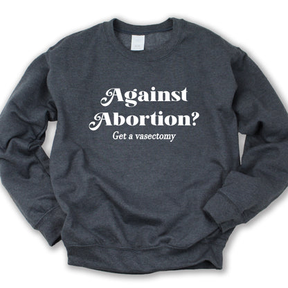 Get a Vasectomy Sweatshirt