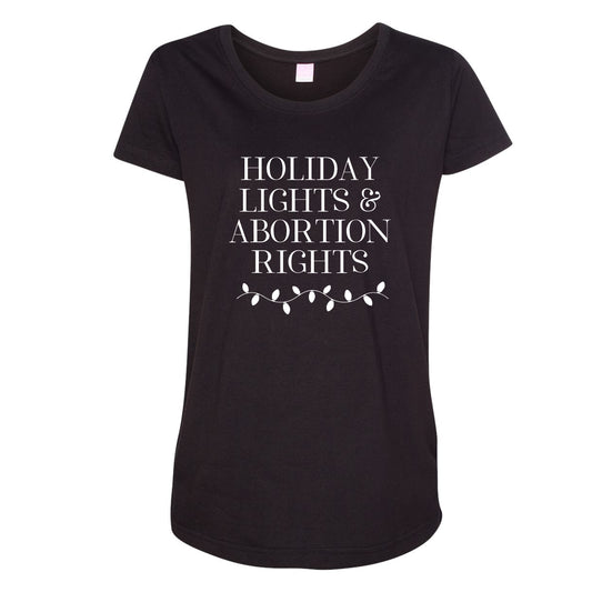 Maternity Shirt - Holiday Lights and Abortion Rights