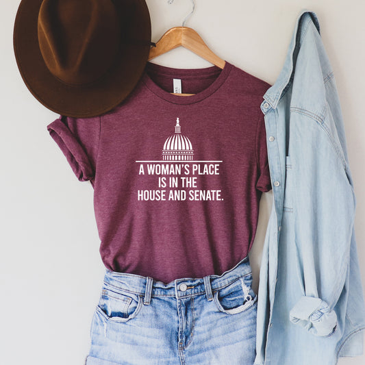 A Woman's Place is in the House and Senate T-Shirt