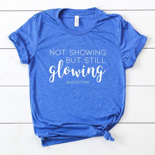 Not Showing But Still Glowing T-Shirt