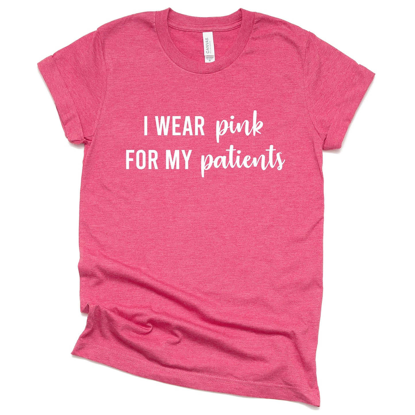 I Wear Pink for my Patients T-Shirt