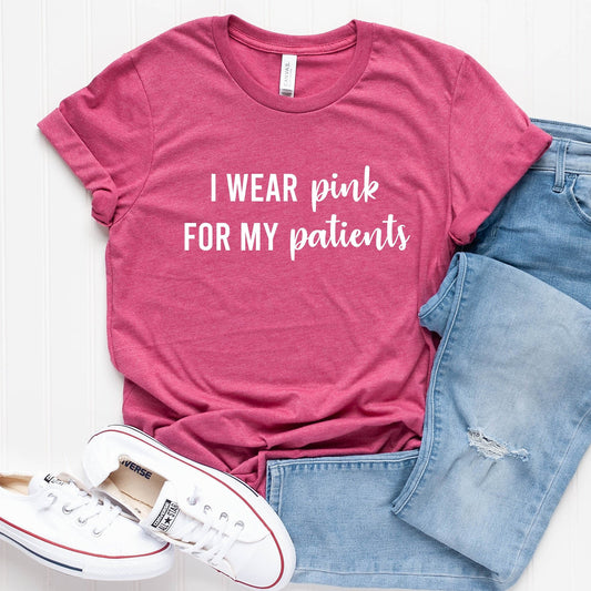 I Wear Pink for my Patients T-Shirt