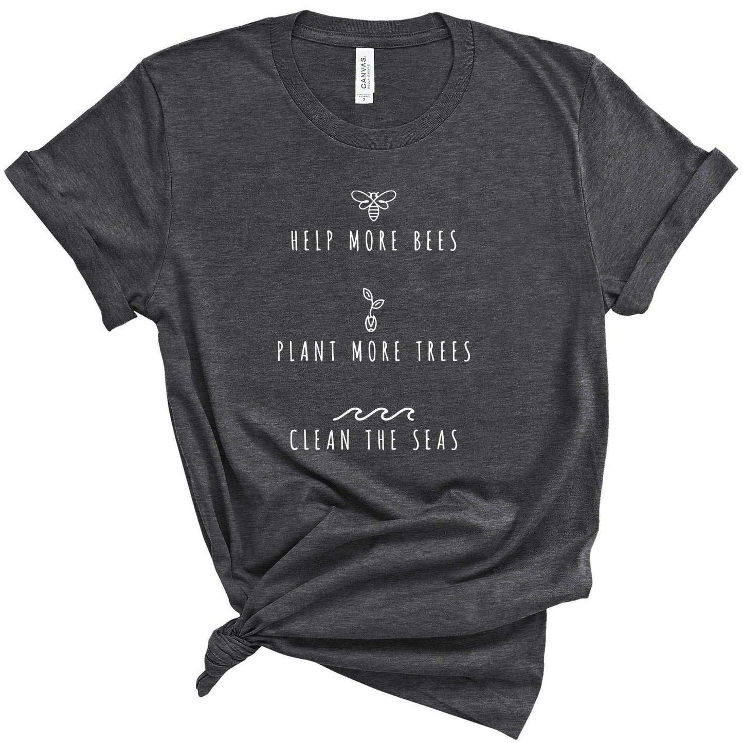 Help More Bees Plant More Trees Clean the Seas T-Shirt