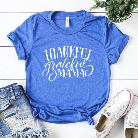 Thankful Grateful Mama T-Shirt