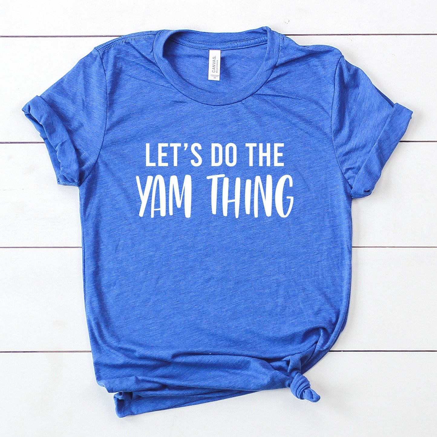 Let's do the Yam Thing T-Shirt