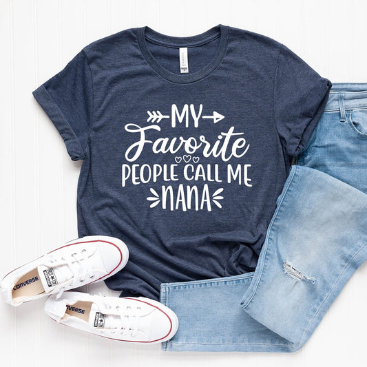 My Favorite People Call me Nana T-Shirt