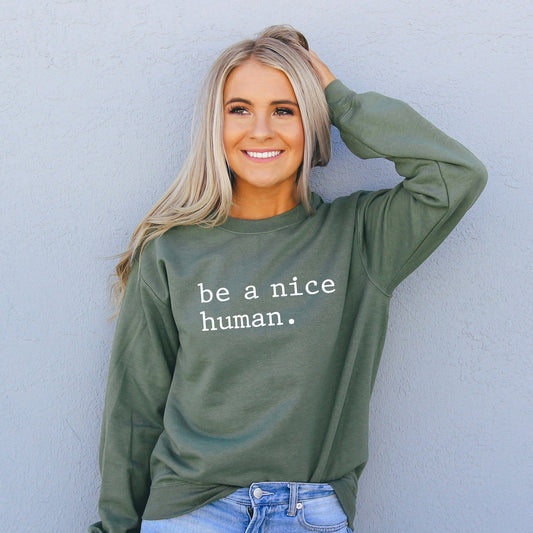 Be a Nice Human Sweatshirt