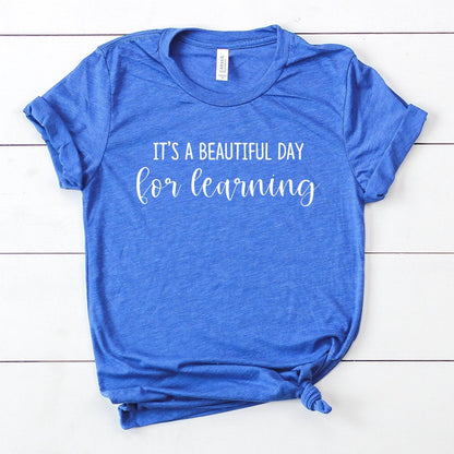 It's a Beautiful Day for Learning T-Shirt