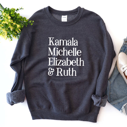 Kamala Michelle Elizabeth & Ruth Sweatshirt