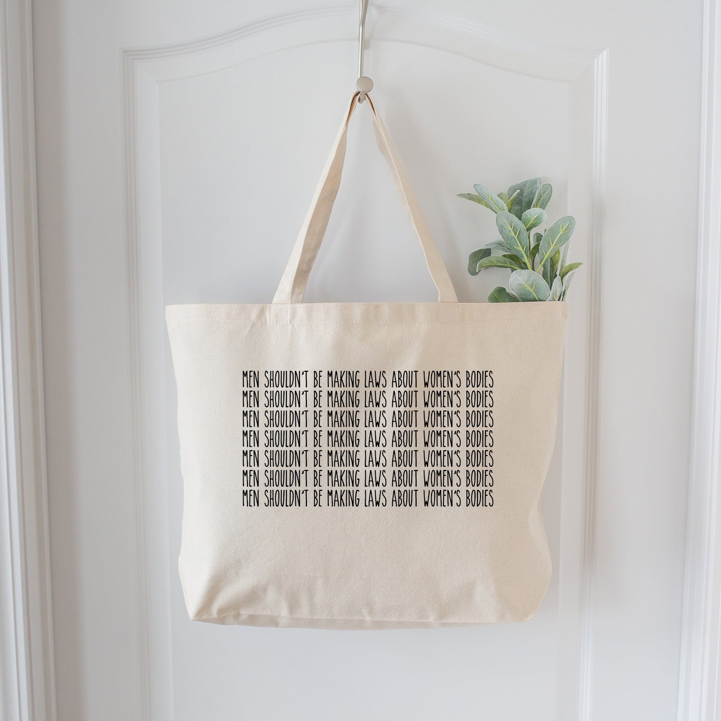 Men Shouldn't be Making Laws About Women's Bodies Tote Bag