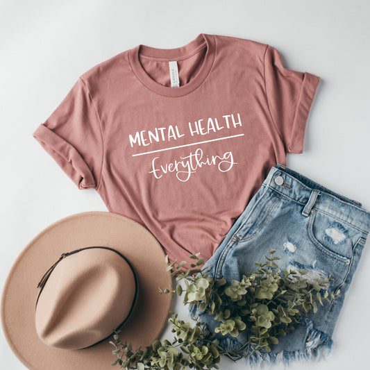 Mental Health Over Everything T-Shirt
