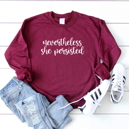 Nevertheless She Persisted Sweatshirt