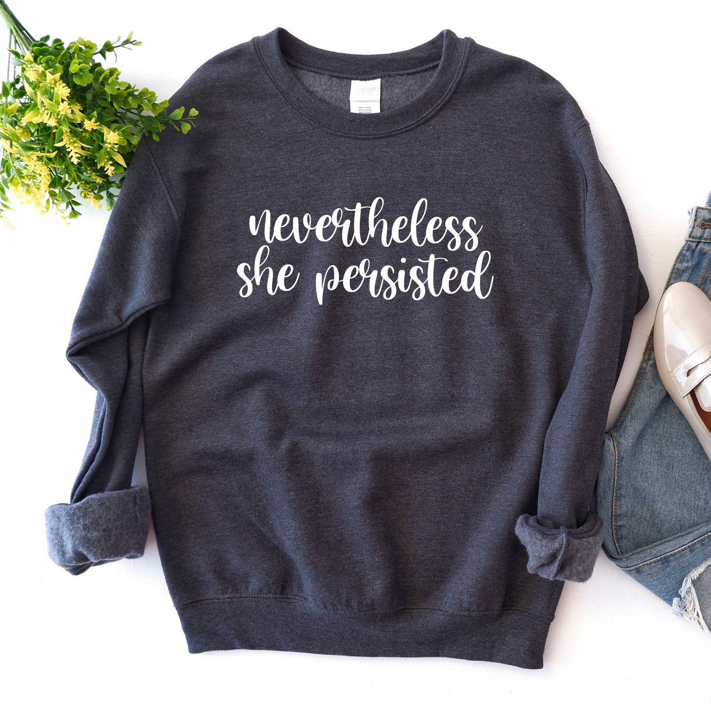 Nevertheless She Persisted Sweatshirt