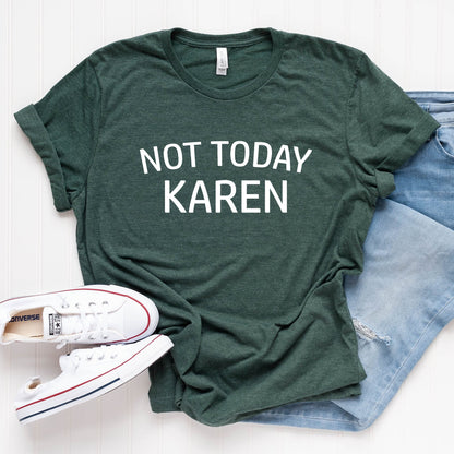 Not Today Karen T-Shirt