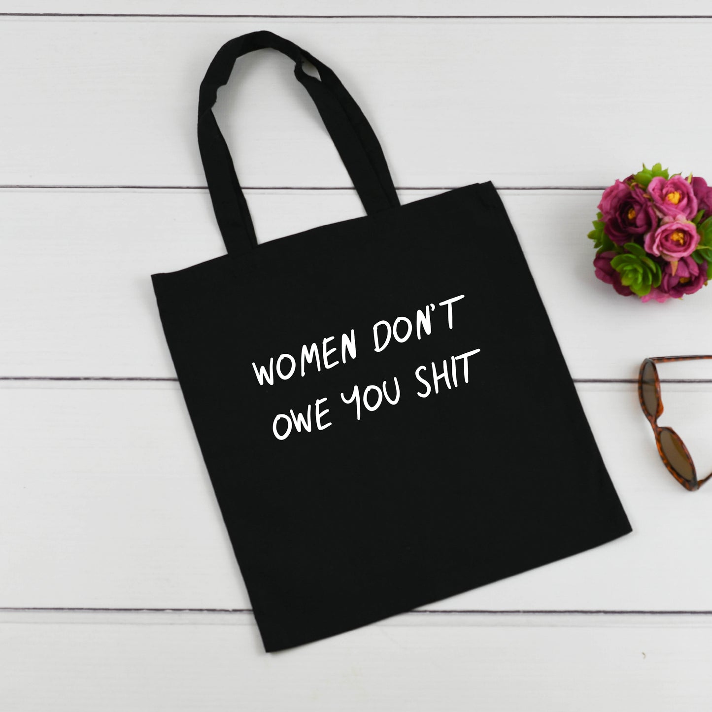 Women Don't Owe You Shit Tote Bag