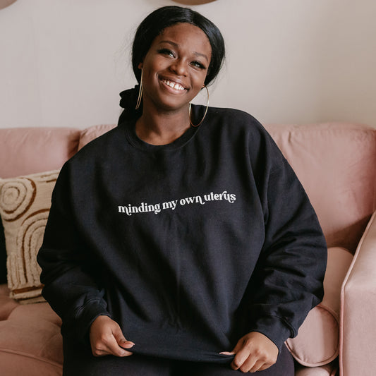 Minding My Own Uterus Sweatshirt