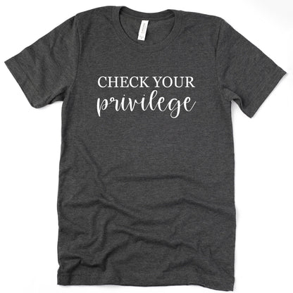 Check Your Privilege T-Shirt