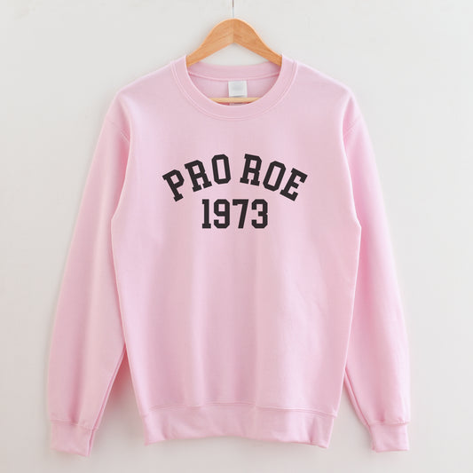 Pro Roe 1973 Sweatshirt