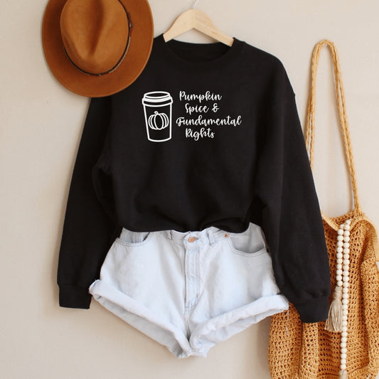 Pumpkin Spice and Fundamental Rights Sweatshirt