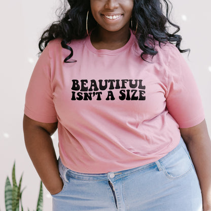 Beautiful isn't a Size T-Shirt