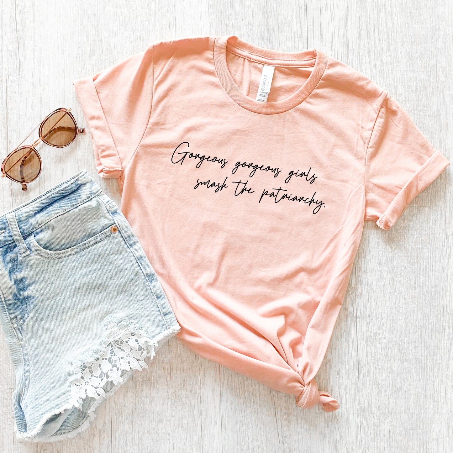 Gorgeous Gorgeous Girls Smash the Patriarchy T-Shirt