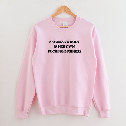 A Woman's Body is Her Own Business Sweatshirt