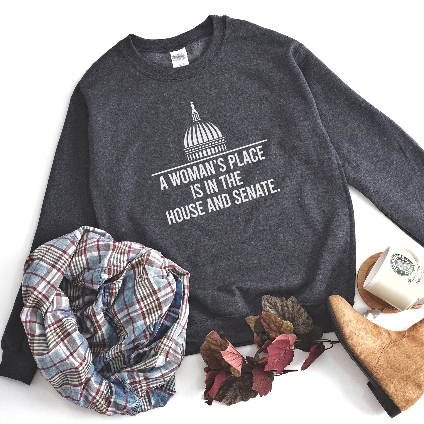 A Woman's Place is in the House and Senate Sweatshirt